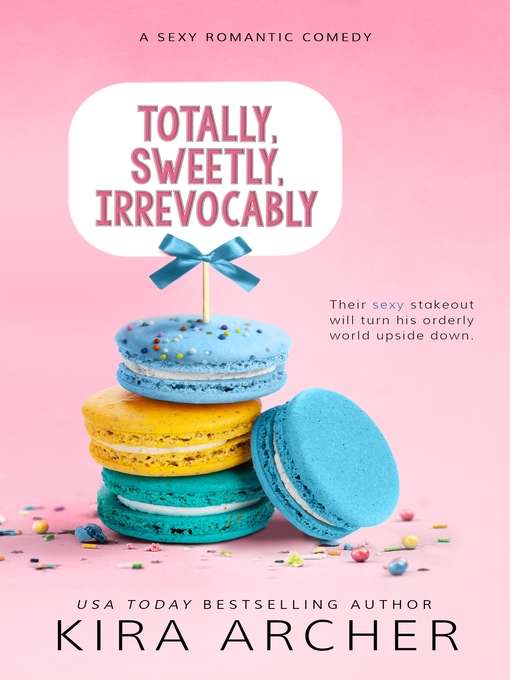 Title details for Totally, Sweetly, Irrevocably by Kira Archer - Wait list